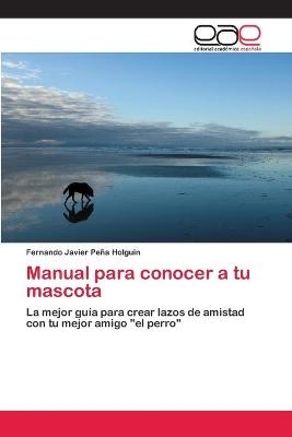 Manual para conocer a tu mascota - Fernando Javier PeÃ±a Holguin