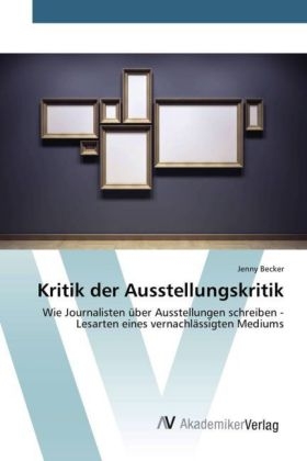 Kritik der Ausstellungskritik - Jenny Becker