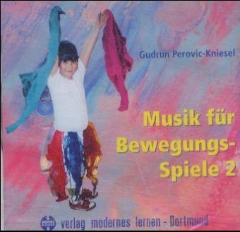 Musik für Bewegungsspiele 2 - Gudrun Perovic-Kniesel