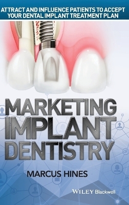 Marketing Implant Dentistry - Marcus Hines