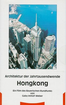 Architektur der Jahrtausendwende: Hongkong - Gaby Imhof-Weber