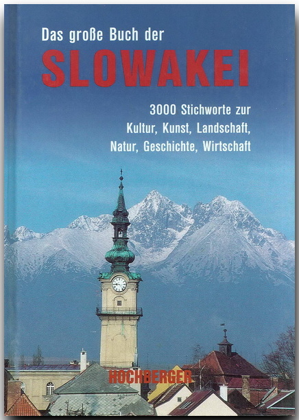 Das grosse Buch der Slowakei - Ernst Hochberger