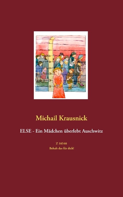 Else - Ein Mädchen überlebt Auschwitz - Michail Krausnick