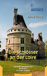 Die Schlösser an der Loire - Peter Brugger