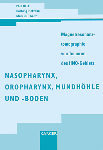 Magnetresonanztomographie von Tumoren des HNO-Gebiets: Nasopharynx, Oropharynx, Mundhöhle und -boden - 