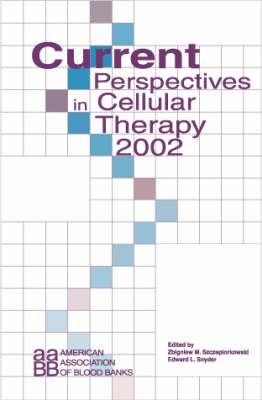 Current Perspectives in Cellular Therapy 2002 - 