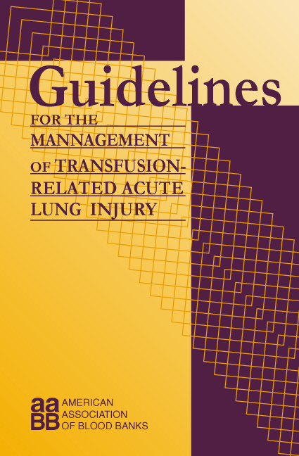 Guidelines for the Management of Transfusion-Related Accute Lung Injury - M.A. Popovsky