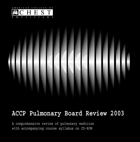 ACCP Pulmonary Board Review 2003
