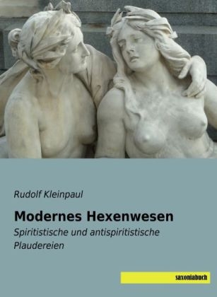 Modernes Hexenwesen - Rudolf Kleinpaul