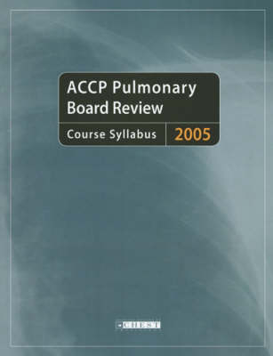 ACCP Pulmonary Board Review 2005