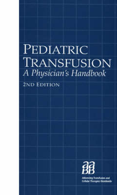 Pediatric Transfusion: A Physician's Handbook - 