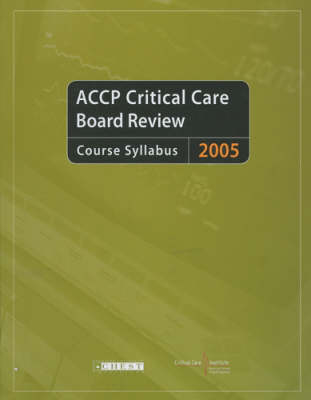 ACCP Critical Care Board Review 2005