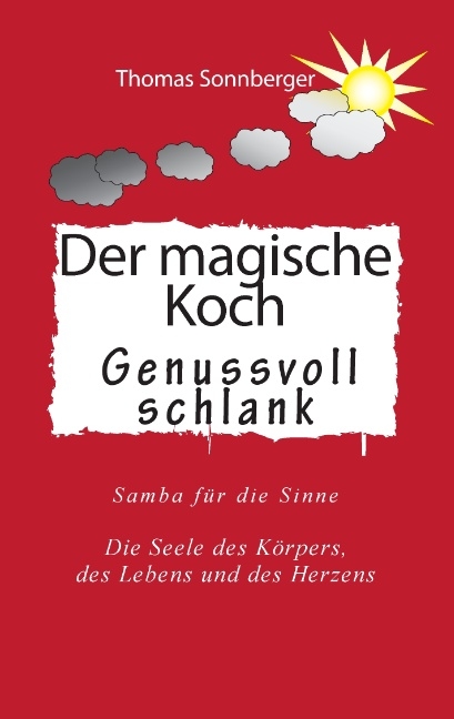 Der magische Koch - Thomas Sonnberger