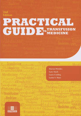 Practical Guide to Transfusion Medicine - M. Petrides, G. Stack, L. Cooling, L.Y. Maes
