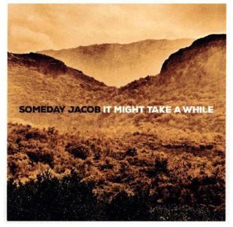 It Might Take A While, 1 Audio-CD -  Someday Jacob