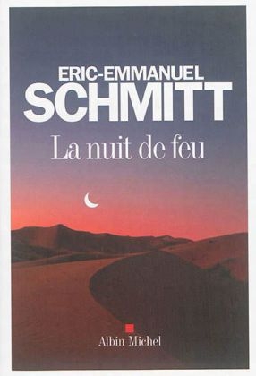 La nuit de feu - Eric-Emmanuel Schmitt