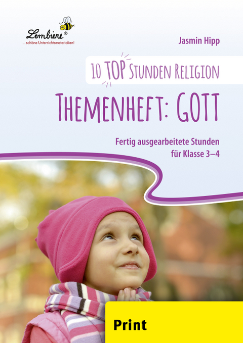 10 top Stunden Religion: Themenheft Gott - Jasmin Hipp