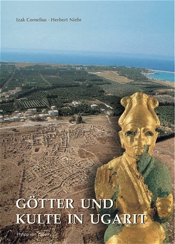 Götter und Kulte in Ugarit - Izak Cornelius, Herbert Niehr