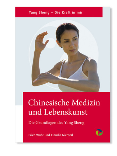 Chinesische Medizin und Lebenskunst - Erich Wühr, Claudia Nichterl