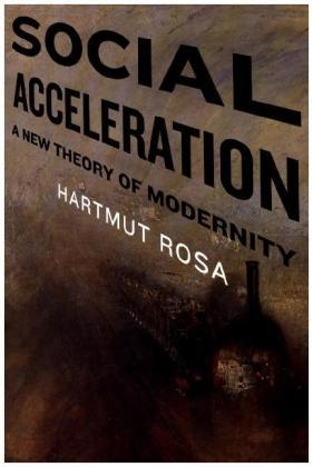 Social Acceleration - Hartmut Rosa