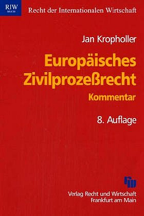 Europäisches Zivilprozessrecht - Jan Kropholler