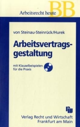 Arbeitsvertragsgestaltung - Robert von Steinau-Steinrück, Christoph Hurek