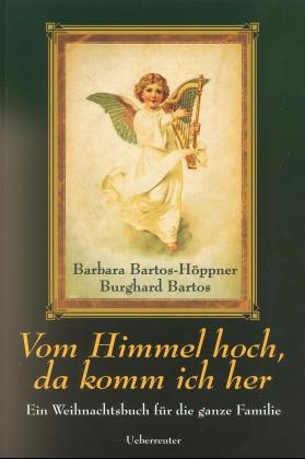 Vom Himmel hoch, da komm ich her - Barbara Bartos-Höppner, Burghard Bartos