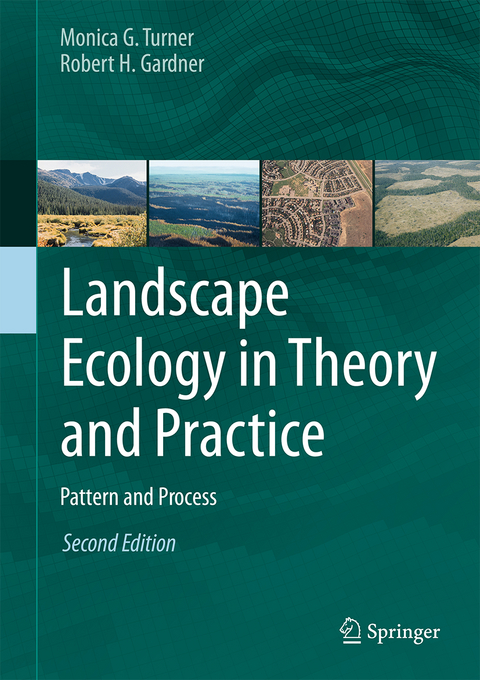 Landscape Ecology in Theory and Practice - Monica G. Turner, Robert H. Gardner