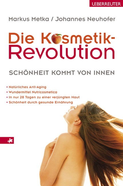 Die Kosmetik-Revolution - Markus Metka, Johannes Neuhofer