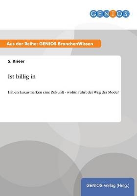 Ist billig in - S. Kneer