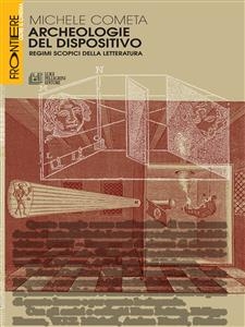 Archeologie del dispositivo - Michele Cometa