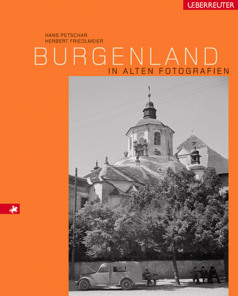 Burgenland in alten Fotografien - Hans Petschar