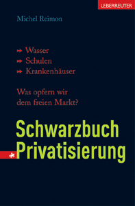 Schwarzbuch Privatisierung - Michel Reimon, Christian Felber