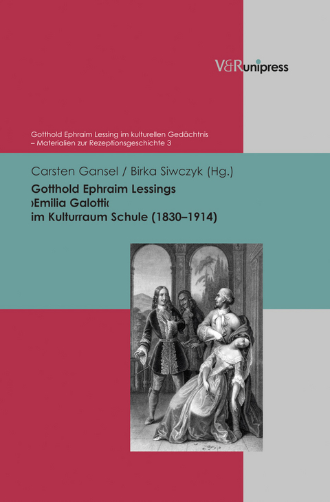 Gotthold Ephraim Lessings ›Emilia Galotti‹ im Kulturraum Schule (1830–1914) - 