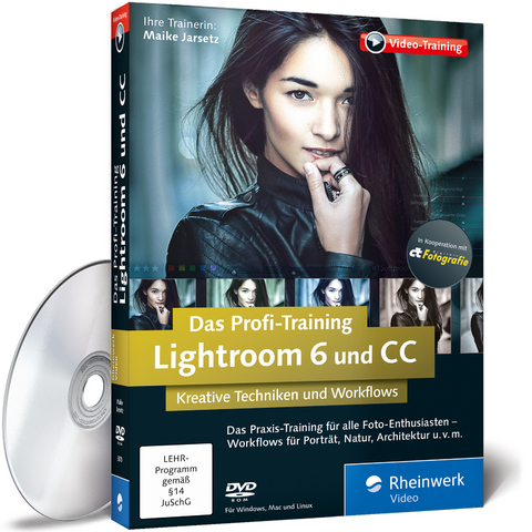 Lightroom 6 und CC – Das Profi-Training - Maike Jarsetz