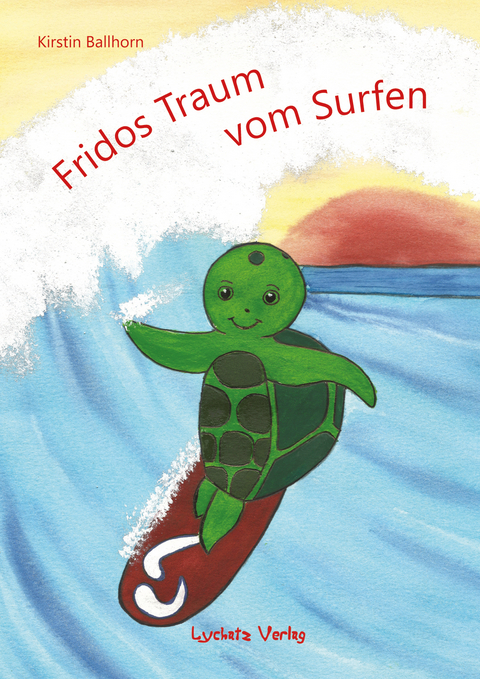 Fridos Traum vom Surfen - Kirstin Ballhorn