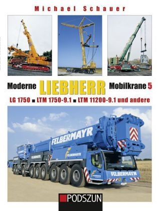 Moderne Liebherr Mobilkrane - Michael Schauer