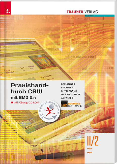 Praxishandbuch CRW mit BMD 5.x II/2 HAK/HAS inkl. CD-ROM - Roland Berlinger, Sabine Bachner, Franz Mitterbaur, Marianne Höchpöchler, Claus Mayerhofer, Christoph Zeintl, Josef Abfalter