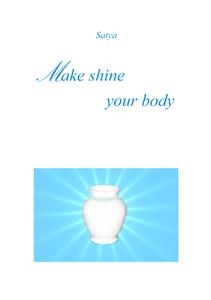 Make shine your body -  Satya