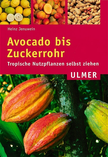 Avocado bis Zuckerrohr - Heinz Jenuwein