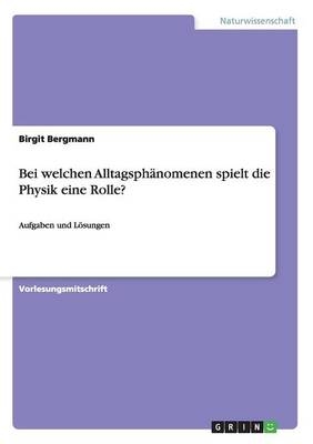 Bei welchen AlltagsphÃ¤nomenen spielt die Physik eine Rolle? - Birgit Bergmann