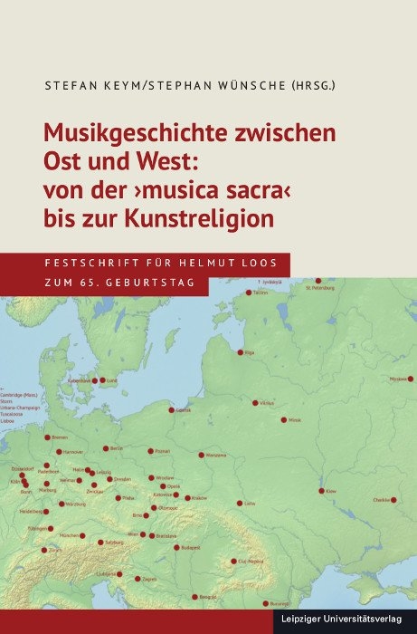 Musikgeschichte zwischen Ost und West: von der ›musica sacra‹ bis zur Kunstreligion - 