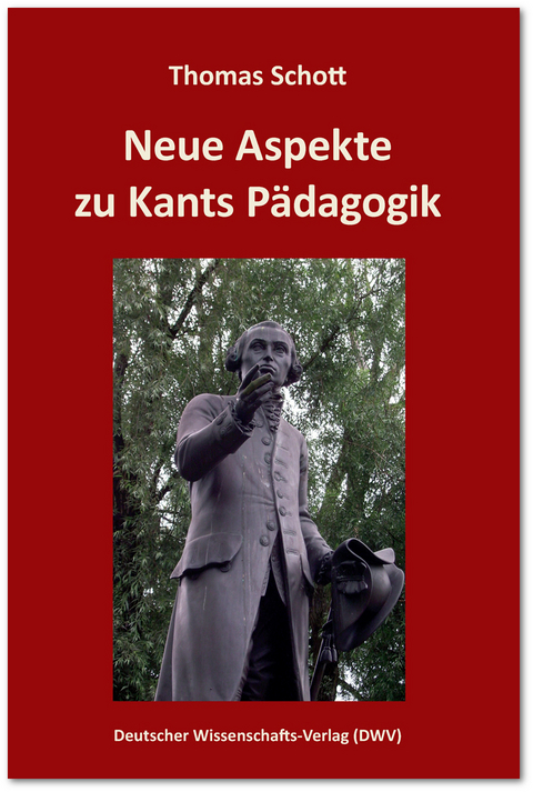 Neue Aspekte zu Kants Pädagogik - Thomas Schott