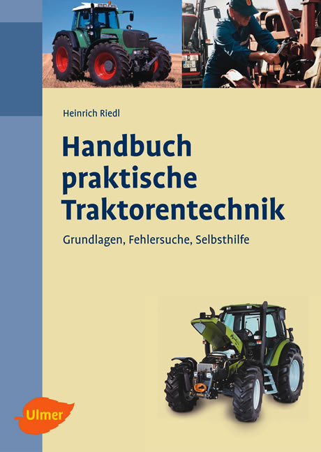 Handbuch praktische Traktorentechnik - Heinrich Riedl