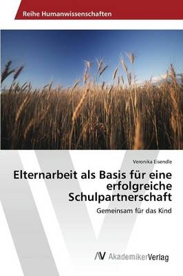 Elternarbeit als Basis fÃ¼r eine erfolgreiche Schulpartnerschaft - Veronika Eisendle