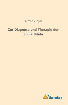 Zur Diagnose und Therapie der Spina Bifida - Alfred Hayn