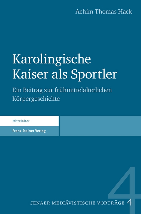 Karolingische Kaiser als Sportler - Achim Thomas Hack