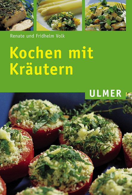 Kochen mit Kräutern - Renate Volk, Fridhelm Volk