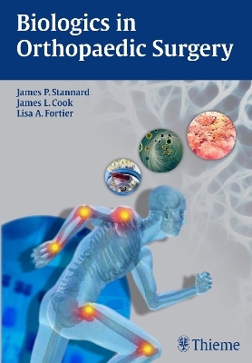 Biologics in Orthopaedic Surgery - James L. Cook, Lisa Fortier