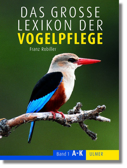 Das große Lexikon der Vogelpflege - Franz Robiller
